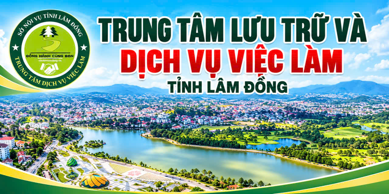 TRUNG TÂM LƯU TRỮ VÀ DỊCH VỤ VIỆC LÀM TỈNH LÂM ĐỒNG